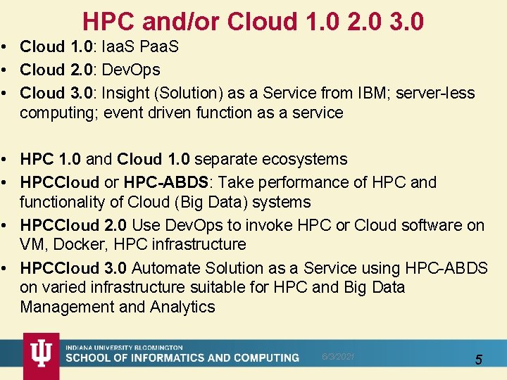 HPC and/or Cloud 1. 0 2. 0 3. 0 • Cloud 1. 0: Iaa.