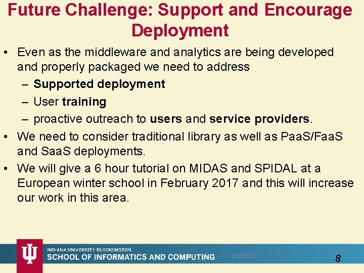 Future Challenge: Support and Encourage Deployment • Even as the middleware and analytics are