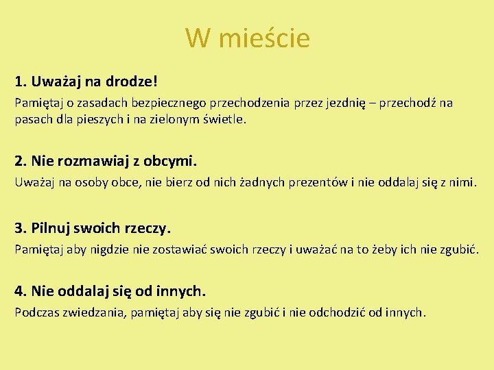 W mieście 1. Uważaj na drodze! Pamiętaj o zasadach bezpiecznego przechodzenia przez jezdnię –