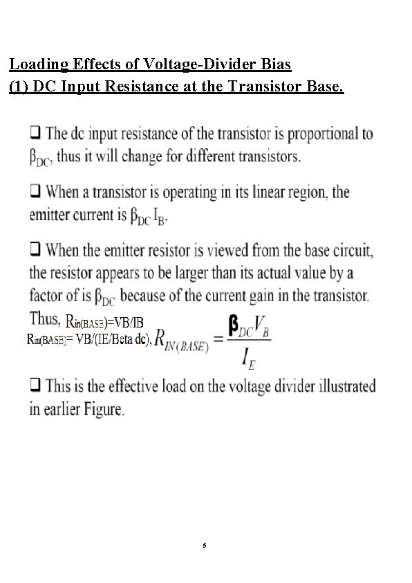 Loading Effects of Voltage-Divider Bias (1) DC Input Resistance at the Transistor Base. 5 Loading Effects of Voltage-Divider Bias (1) DC Input Resistance at the Transistor Base. 5