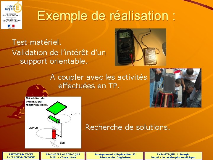 Exemple de réalisation : Test matériel. Validation de l’intérêt d’un support orientable. A coupler