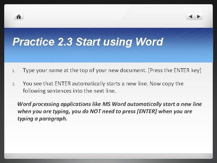 Practice 2. 3 Start using Word 1. Type your name at the top of