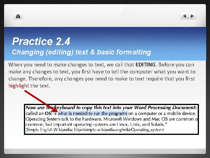 Practice 2. 4 Changing (editing) text & basic formatting When you need to make