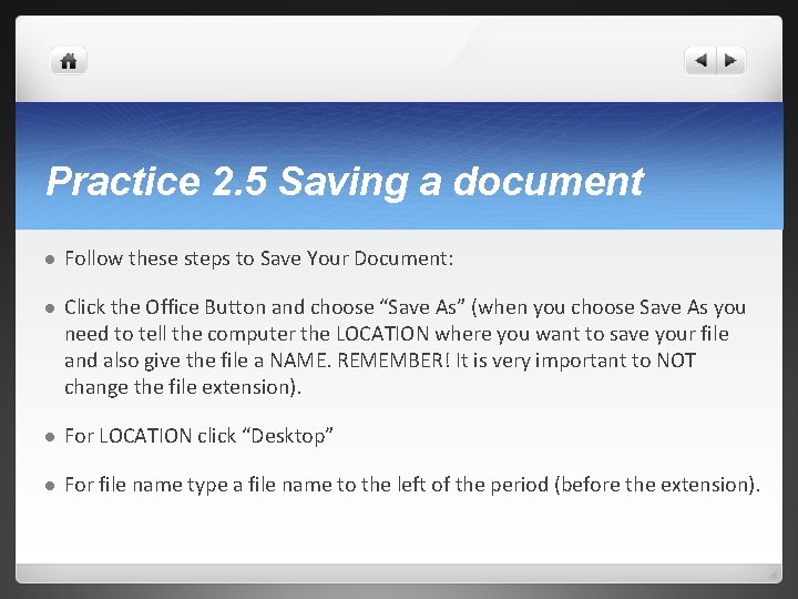 Practice 2. 5 Saving a document l Follow these steps to Save Your Document: