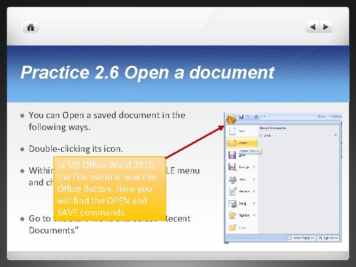 Practice 2. 6 Open a document l You can Open a saved document in