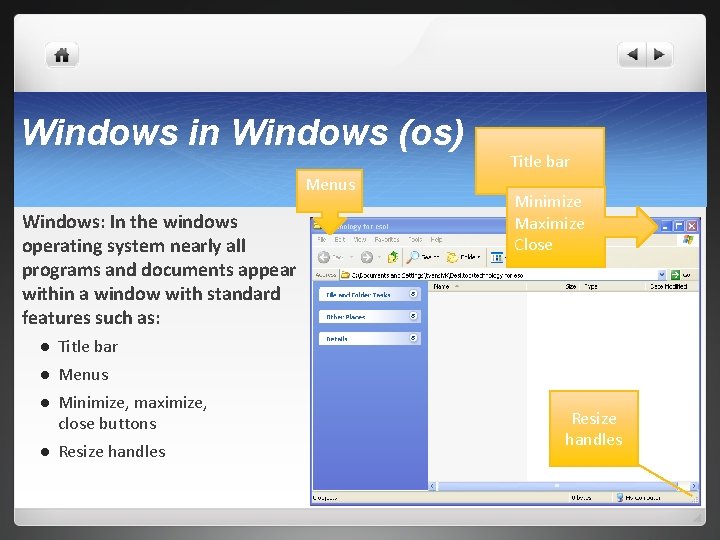 Windows in Windows (os) Menus Windows: In the windows operating system nearly all programs
