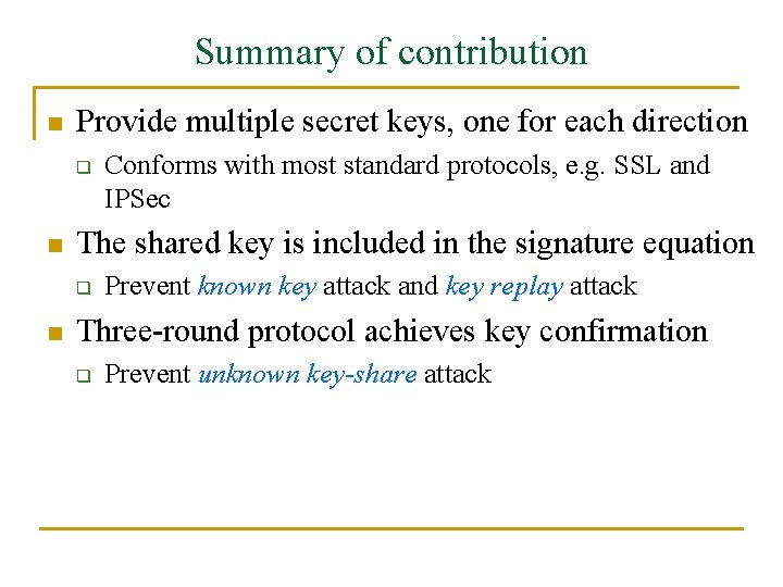 Summary of contribution n Provide multiple secret keys, one for each direction q n
