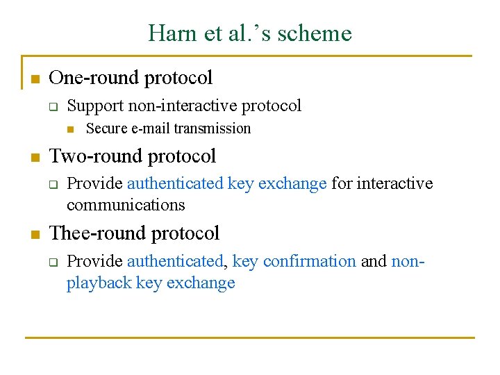 Harn et al. ’s scheme n One-round protocol q Support non-interactive protocol n n