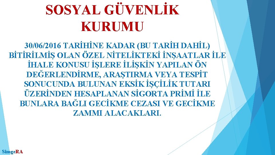 SOSYAL GÜVENLİK KURUMU 30/06/2016 TARİHİNE KADAR (BU TARİH DAHİL) BİTİRİLMİŞ OLAN ÖZEL NİTELİKTEKİ İNŞAATLAR