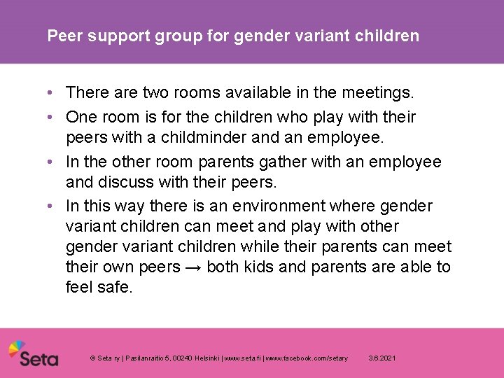 Peer support group for gender variant children • There are two rooms available in