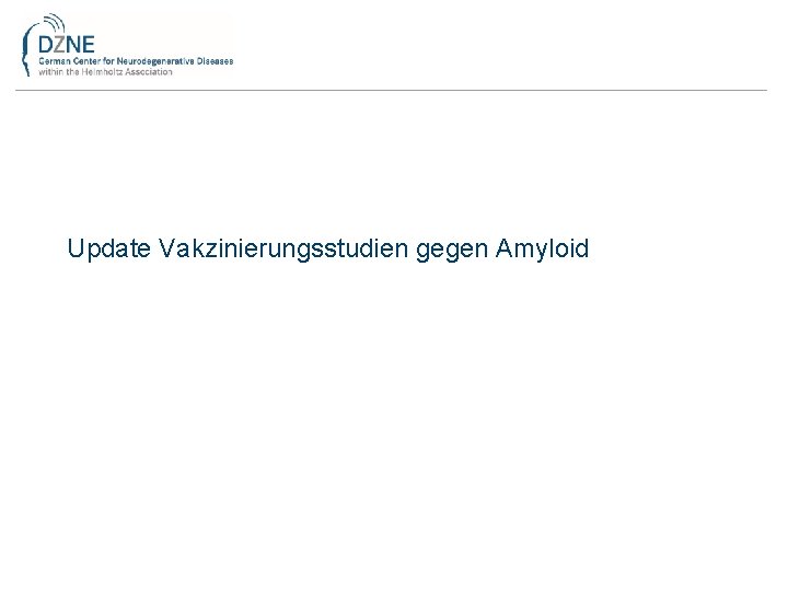 Update Vakzinierungsstudien gegen Amyloid 