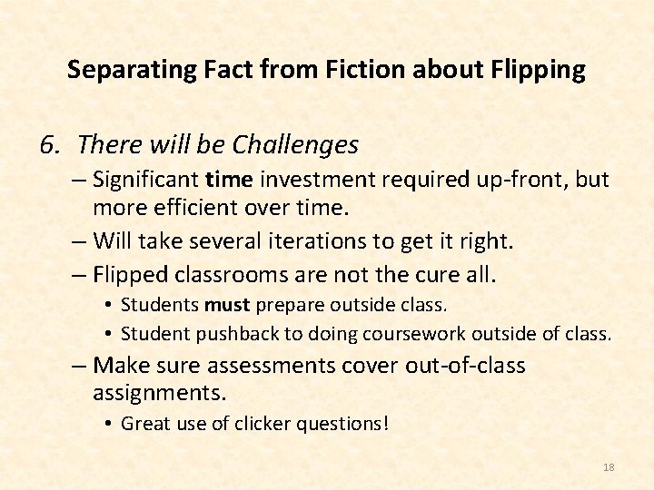 Separating Fact from Fiction about Flipping 6. There will be Challenges – Significant time