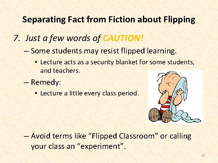 Separating Fact from Fiction about Flipping 7. Just a few words of CAUTION! –