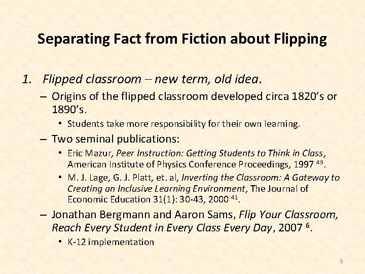 Separating Fact from Fiction about Flipping 1. Flipped classroom – new term, old idea.