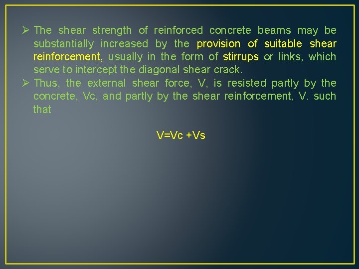 Ø The shear strength of reinforced concrete beams may be substantially increased by the