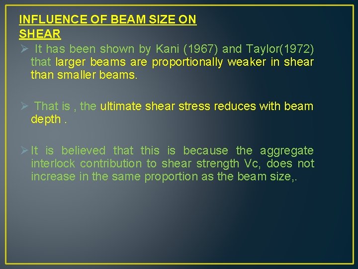 INFLUENCE OF BEAM SIZE ON SHEAR Ø It has been shown by Kani (1967)