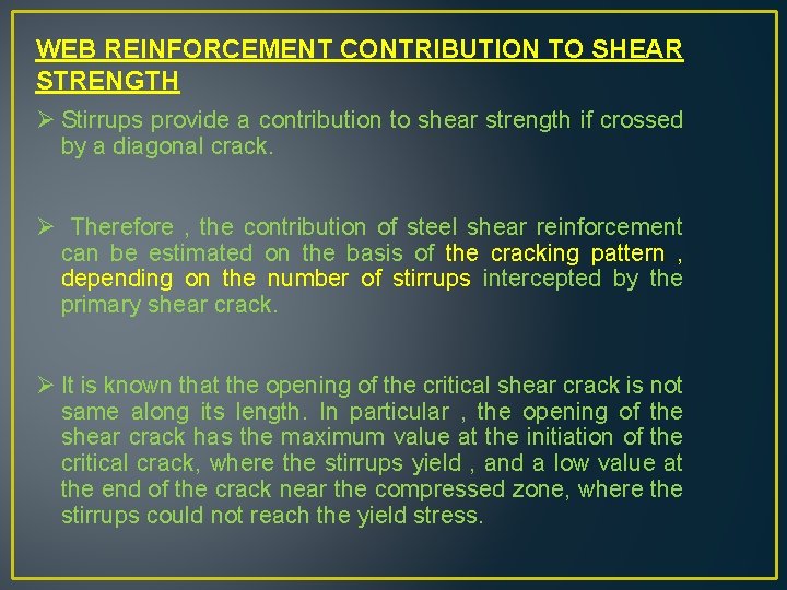 WEB REINFORCEMENT CONTRIBUTION TO SHEAR STRENGTH Ø Stirrups provide a contribution to shear strength