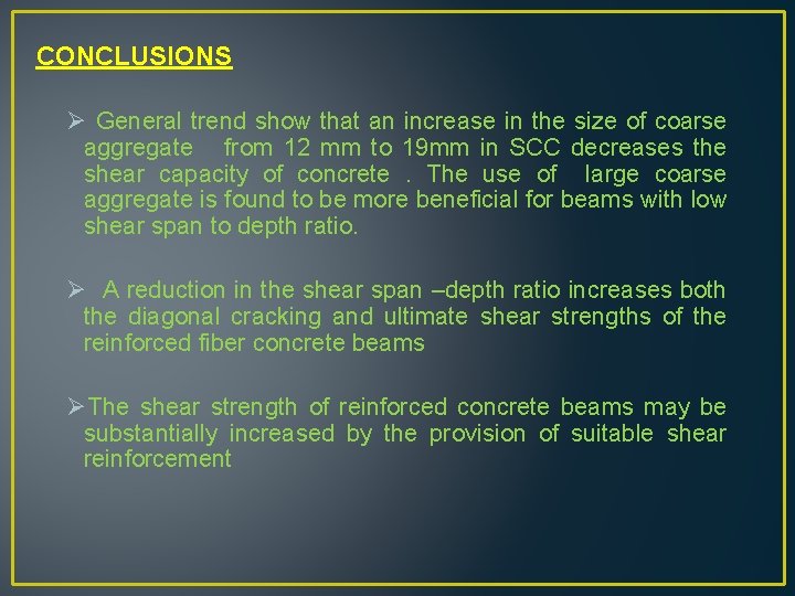CONCLUSIONS Ø General trend show that an increase in the size of coarse aggregate