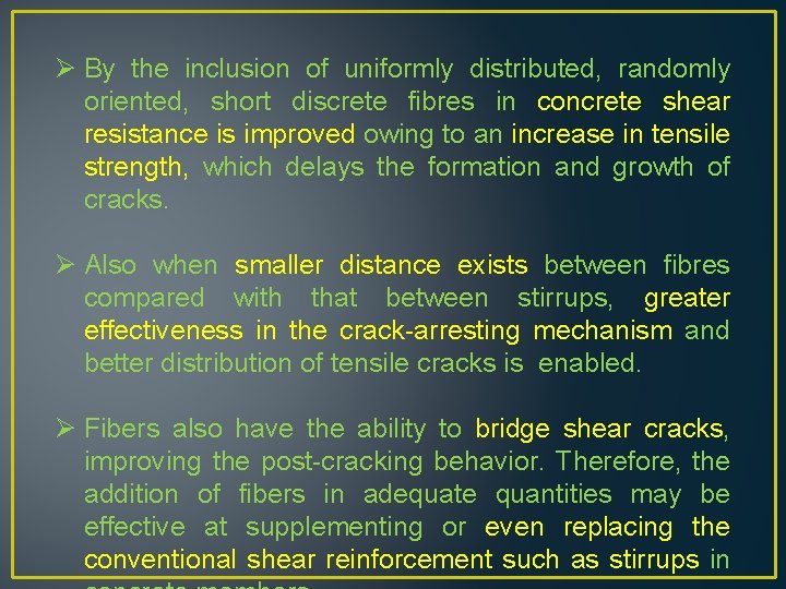 Ø By the inclusion of uniformly distributed, randomly oriented, short discrete fibres in concrete