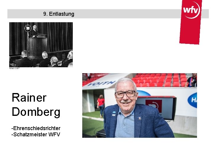 9. Entlastung Rainer Domberg -Ehrenschiedsrichter -Schatzmeister WFV 