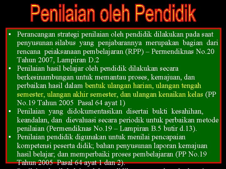  • Perancangan strategi penilaian oleh pendidik dilakukan pada saat penyusunan silabus yang penjabarannya