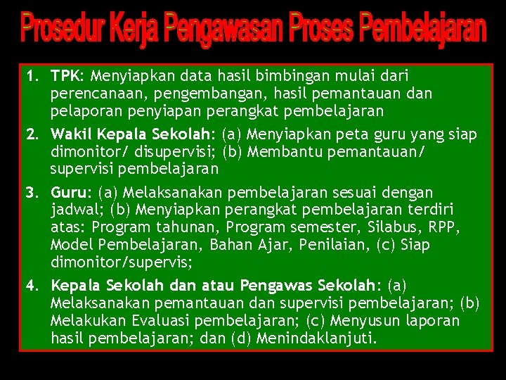 1. TPK: Menyiapkan data hasil bimbingan mulai dari perencanaan, pengembangan, hasil pemantauan dan pelaporan