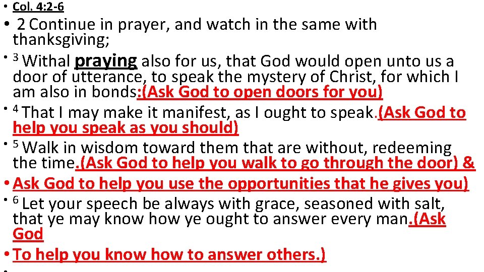  • Col. 4: 2 -6 • 2 Continue in prayer, and watch in