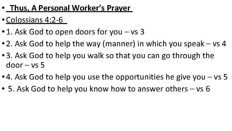  • Thus, A Personal Worker’s Prayer • Colossians 4: 2 -6 • 1.