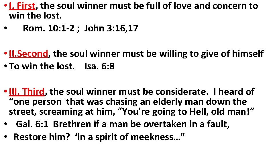  • I. First, the soul winner must be full of love and concern