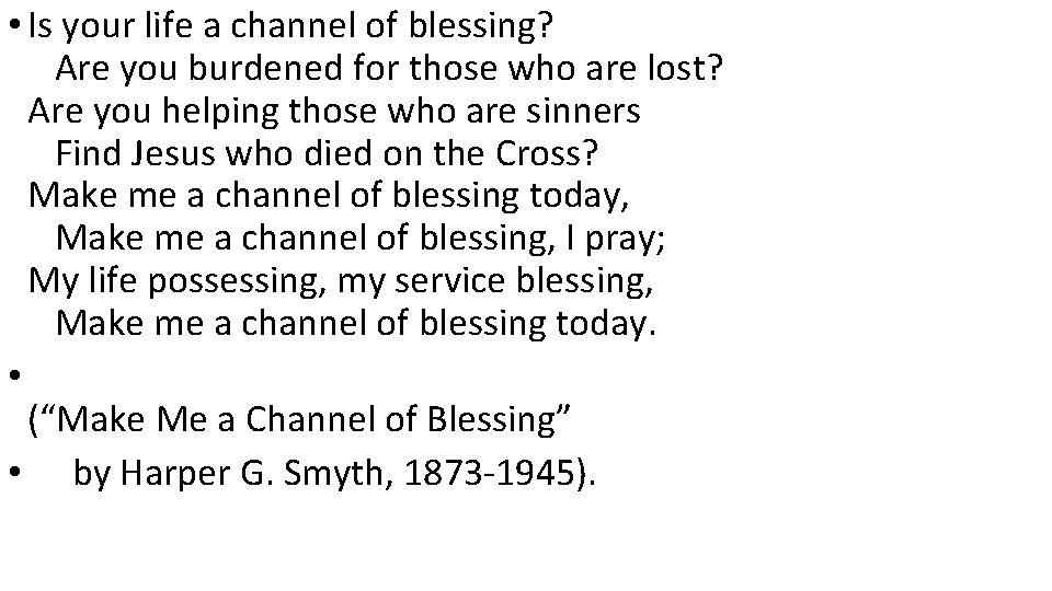  • Is your life a channel of blessing? Are you burdened for those