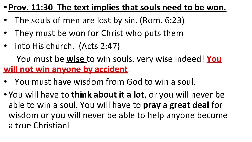  • Prov. 11: 30 The text implies that souls need to be won.