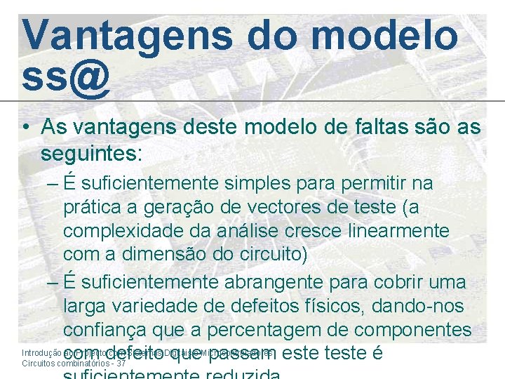 Vantagens do modelo ss@ • As vantagens deste modelo de faltas são as seguintes: