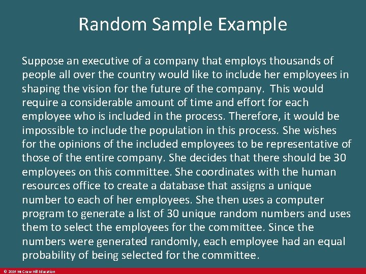 Random Sample Example Suppose an executive of a company that employs thousands of people