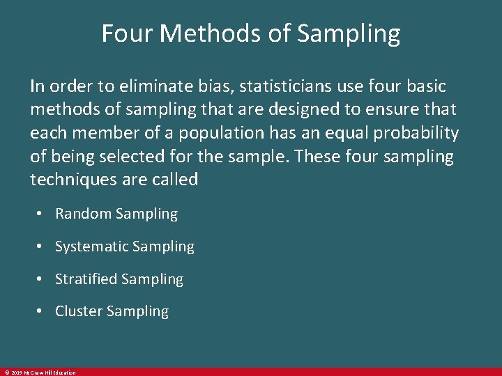 Four Methods of Sampling In order to eliminate bias, statisticians use four basic methods