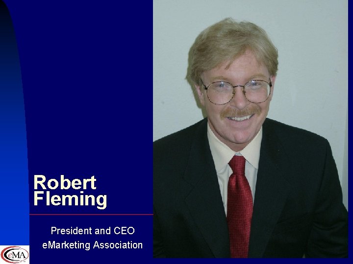 Robert Fleming President and CEO e. Marketing Association 