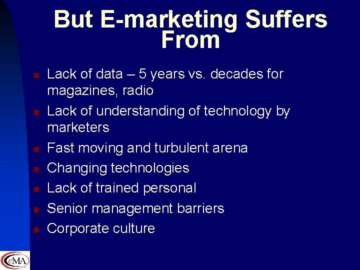 But E-marketing Suffers From n n n n Lack of data – 5 years