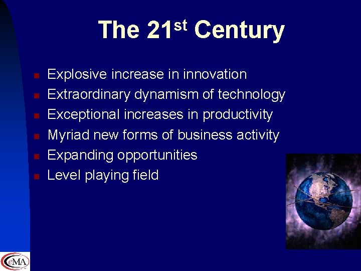 The 21 st Century n n n Explosive increase in innovation Extraordinary dynamism of