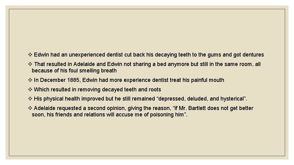 v Edwin had an unexperienced dentist cut back his decaying teeth to the gums
