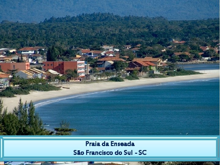 Praia da Enseada São Francisco do Sul - SC 