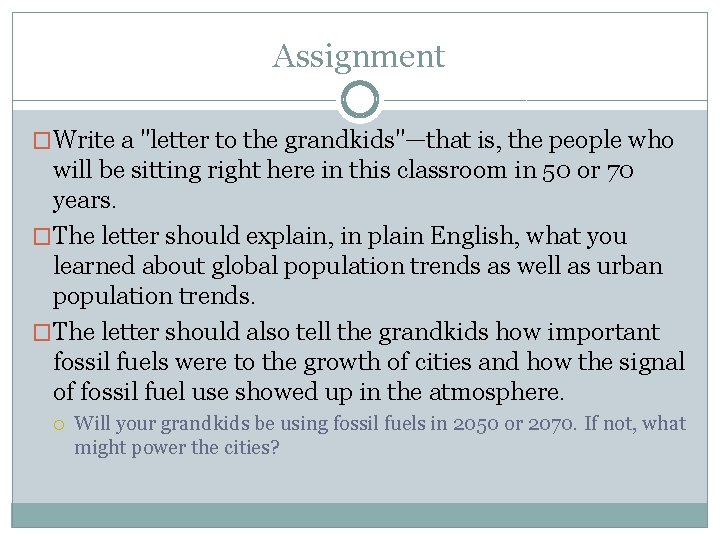 Assignment �Write a "letter to the grandkids"—that is, the people who will be sitting