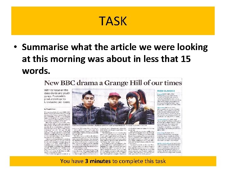 TASK • Summarise what the article we were looking at this morning was about