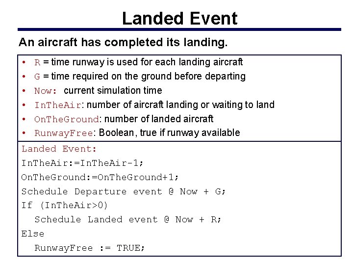 Landed Event An aircraft has completed its landing. • • • R = time