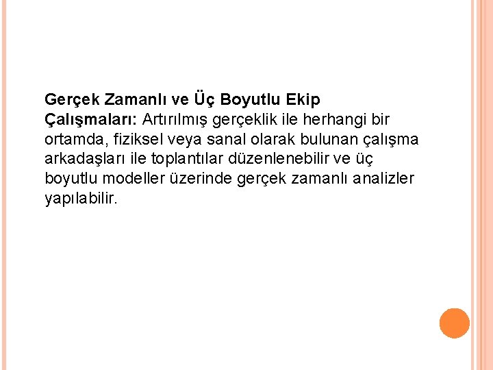 Gerçek Zamanlı ve Üç Boyutlu Ekip Çalışmaları: Artırılmış gerçeklik ile herhangi bir ortamda, fiziksel