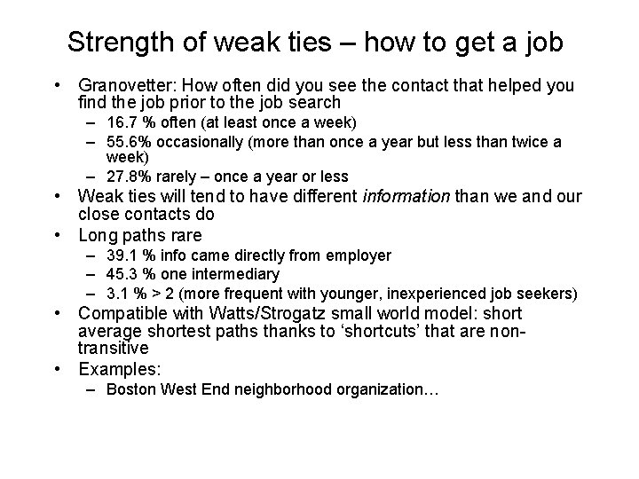 Strength of weak ties – how to get a job • Granovetter: How often