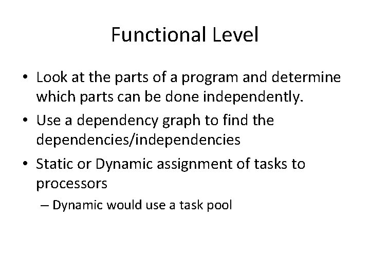 Functional Level • Look at the parts of a program and determine which parts Functional Level • Look at the parts of a program and determine which parts