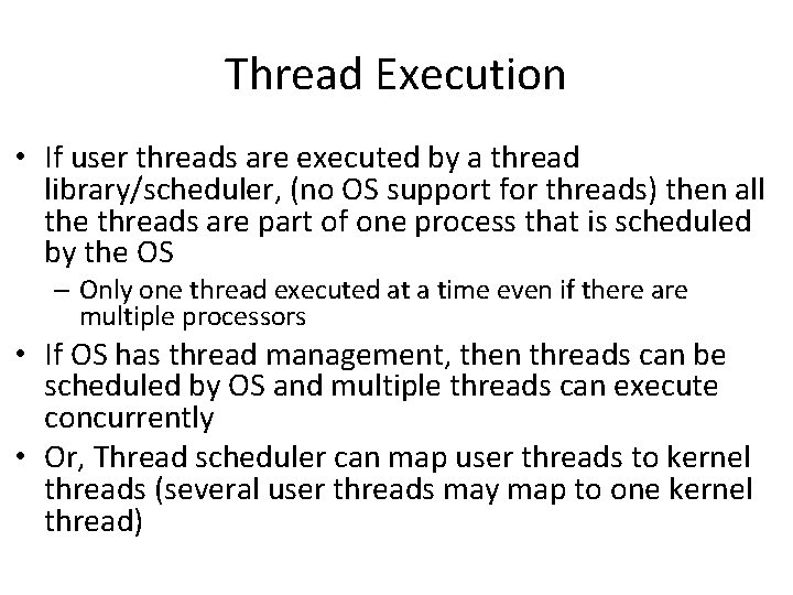 Thread Execution • If user threads are executed by a thread library/scheduler, (no OS Thread Execution • If user threads are executed by a thread library/scheduler, (no OS