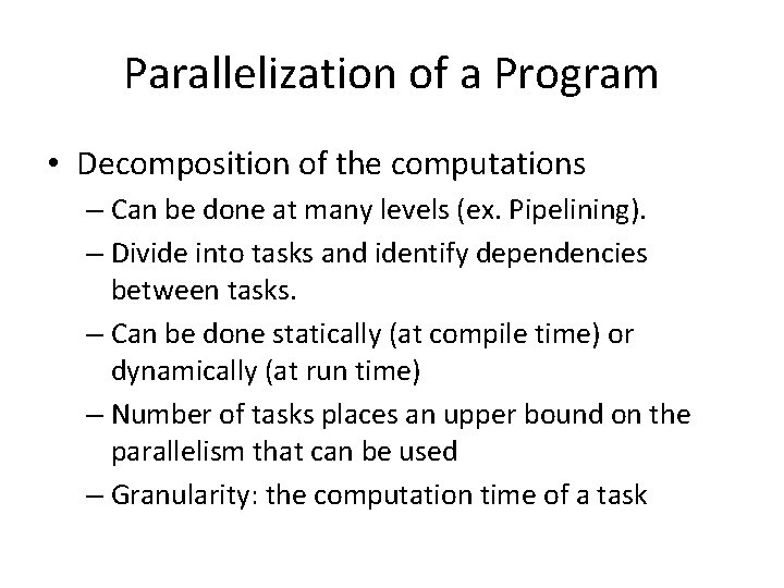 Parallelization of a Program • Decomposition of the computations – Can be done at Parallelization of a Program • Decomposition of the computations – Can be done at