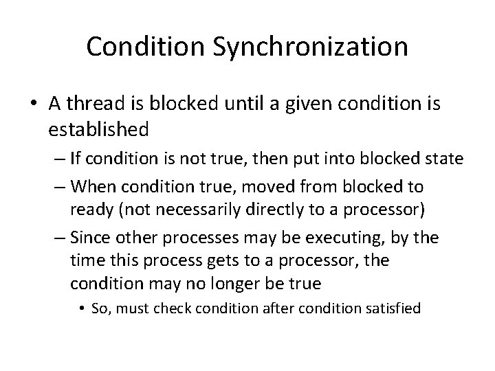Condition Synchronization • A thread is blocked until a given condition is established – Condition Synchronization • A thread is blocked until a given condition is established –