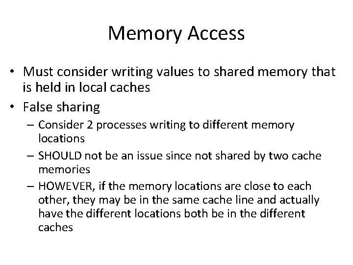 Memory Access • Must consider writing values to shared memory that is held in Memory Access • Must consider writing values to shared memory that is held in