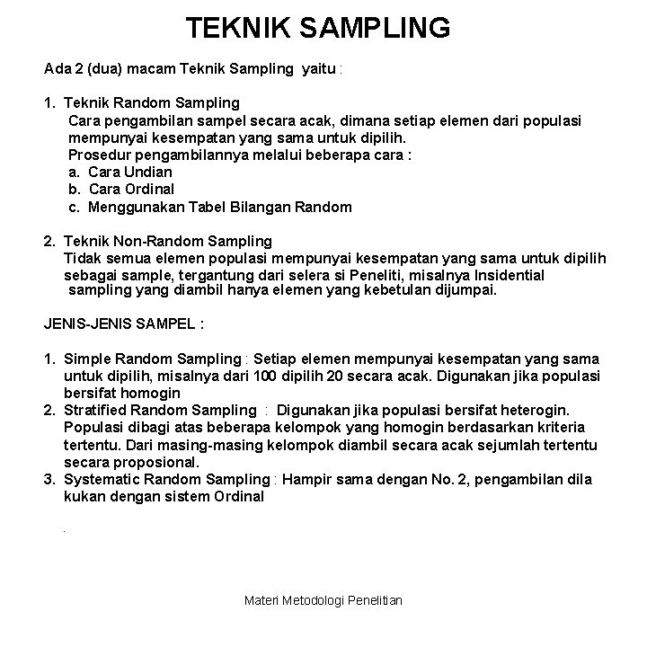 TEKNIK SAMPLING Ada 2 (dua) macam Teknik Sampling yaitu : 1. Teknik Random Sampling